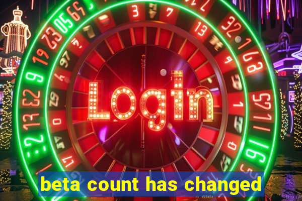 beta count has changed